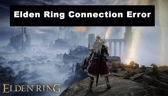 Troubleshoot the Elden Ring Connection Error on Your Device