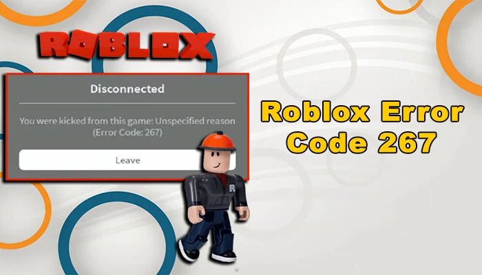 The Best Troubleshooting for Roblox Error Code 267