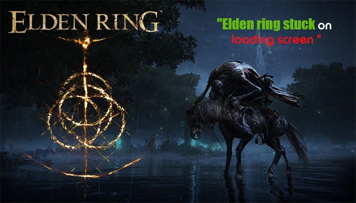 [FULLY RESOLVED] Elden Ring Stuck on Loading Screen