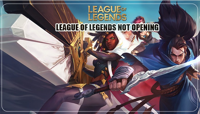 Ultimate Troubleshooting for League of Legends Not Opening